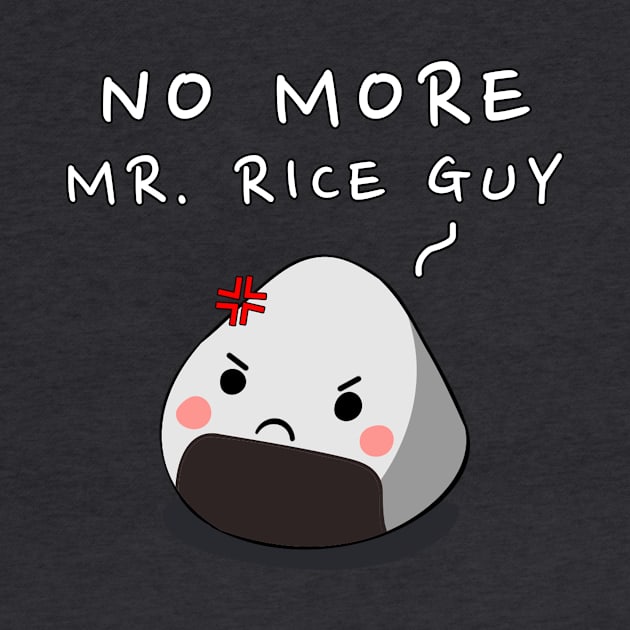 No More Mr. Rice Guy by JKA